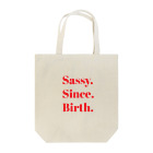 Sassy. Since. Birth.のSassy. Since. Birth. Tote Bag