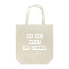 The Innovation ShopのWE ARE WHAT WE CHOOSE / WHITE トートバッグ