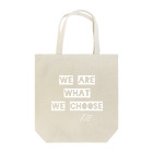 The Innovation ShopのWE ARE WHAT WE CHOOSE / WHITE Tote Bag