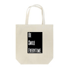 be_smileのbe smile everytime Tote Bag