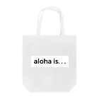 aloha is. . .のsimple logo aloha is... Tote Bag