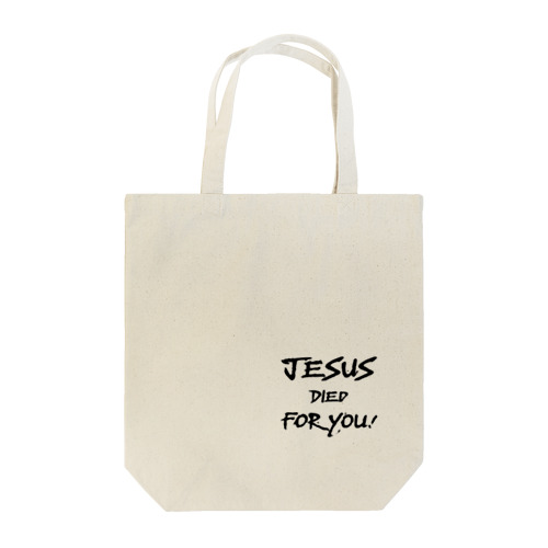 JESUS DIED FOR YOU! トートバッグ