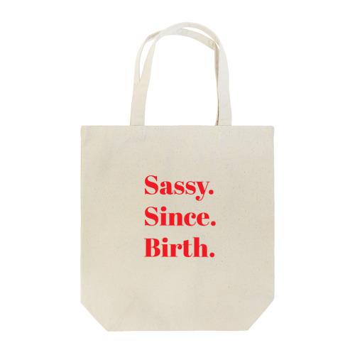 Sassy. Since. Birth. Tote Bag