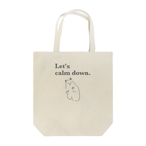 キンクマハムスターおもちの『落ち着いていこう』 Tote Bag