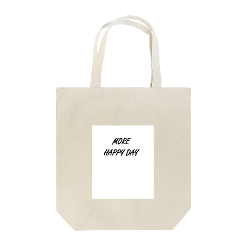 MORE HAPPY DAY Tote Bag