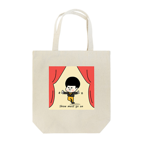 Show must go on Tote Bag
