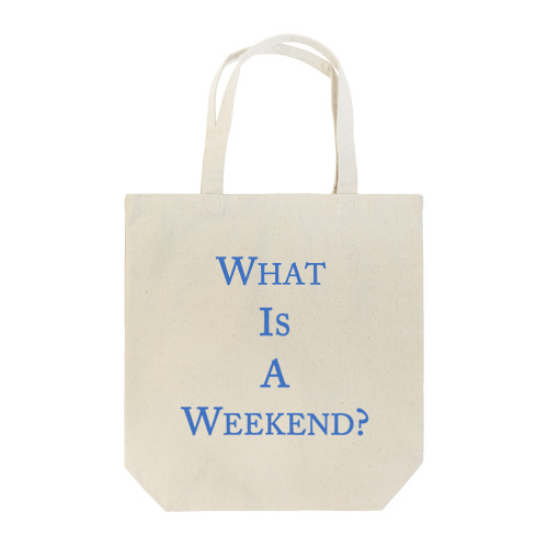 What is a weekend? BLUE Tote Bag