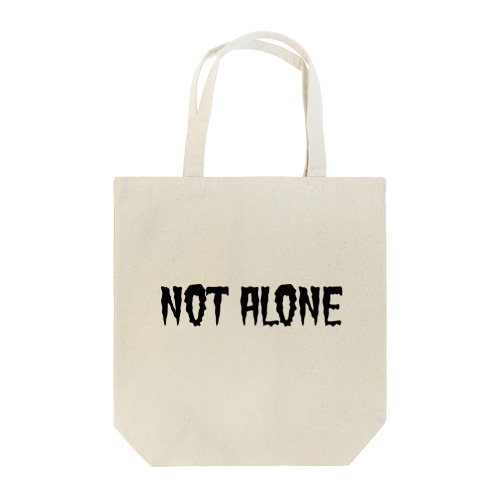 NOT ALONE / 1st series Tote Bag