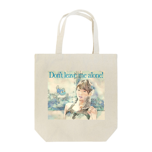 Don't leave me alone! Tote Bag