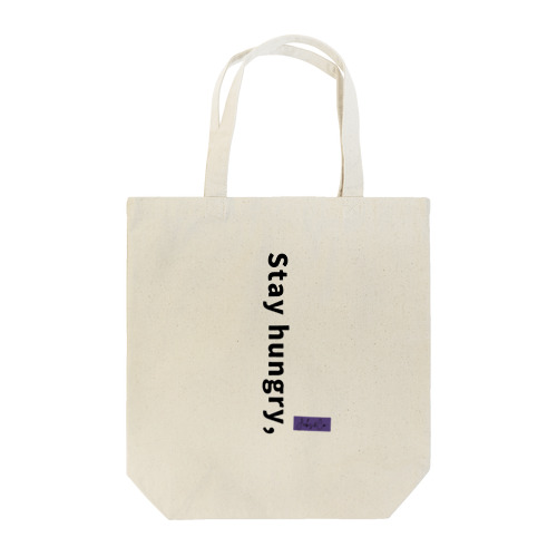 stay hungry, Tote Bag
