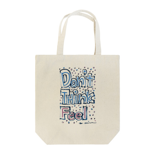 DON'T THINK FEEL Tote Bag