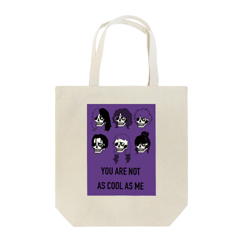 YOU ARE NOT AS COOL AS ME Tote Bag