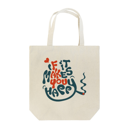 If It Makes You Happy. Tote Bag
