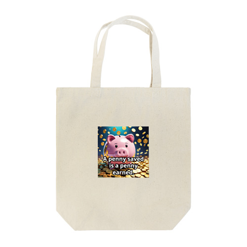 節約したペニーは稼いだペニーに等しい。 Tote Bag