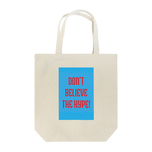 dont believe the HYPE! Tote Bag