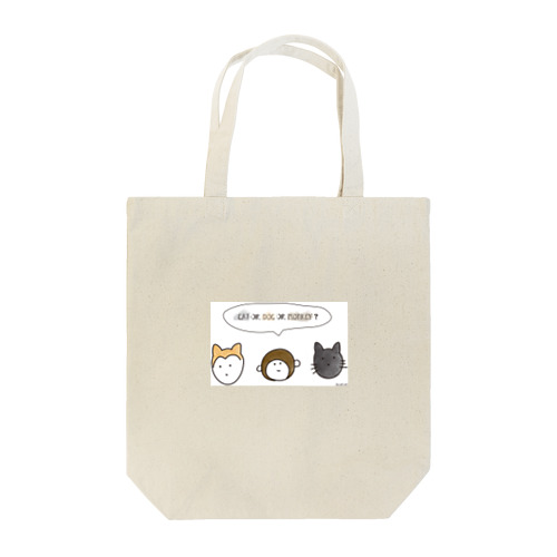 CAT or DOG or MONKEY ? Tote Bag
