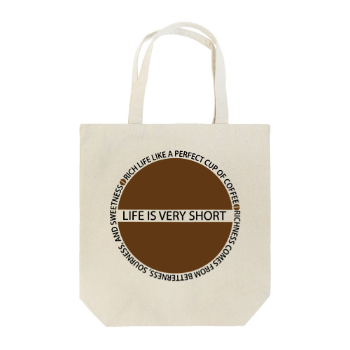 LIFE IS VERY SHORT Tote Bag