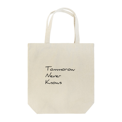 tommorow never knows Tote Bag