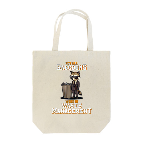 Not all Raccoons Work in Waste Management トートバッグ