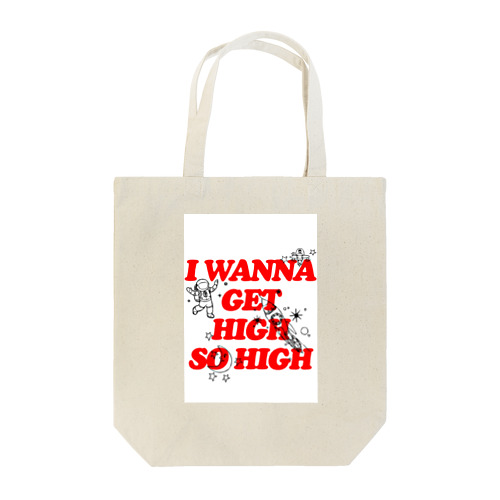 I Wanna Get High So High 🚬 Tote Bag