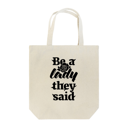 Be A Lady They Said (Black) Tote Bag
