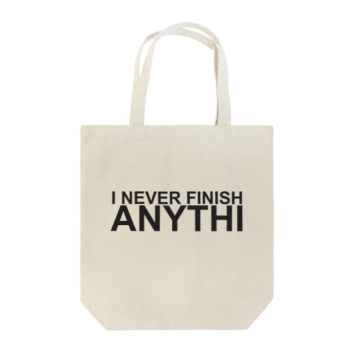 I never finish anithi... Tote Bag