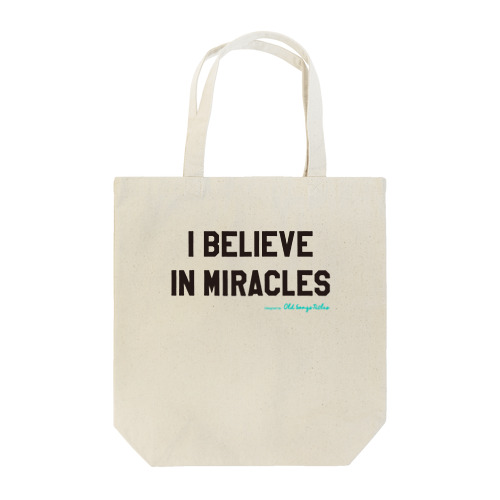 I Believe In Miracles Tote Bag