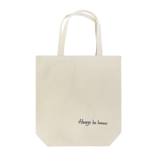 Always be honest. Tote Bag