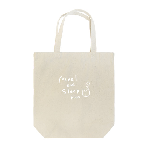 Meal and Sleep First Tote Bag