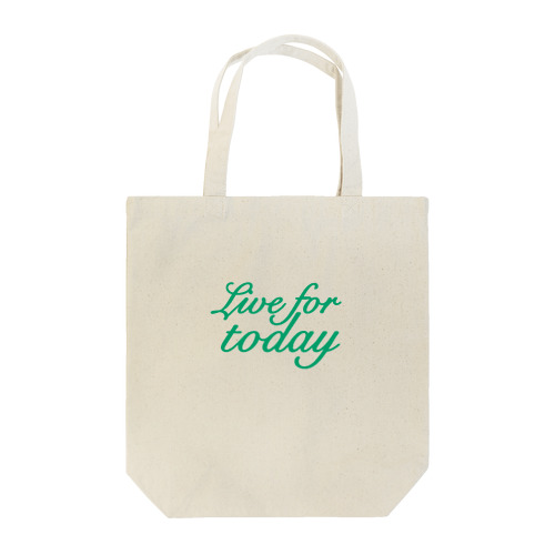 Live for today Tote Bag