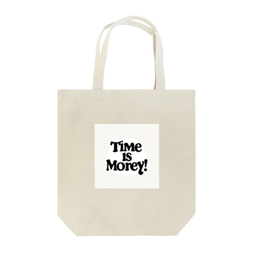 Time is money!　時は金なり！ Tote Bag
