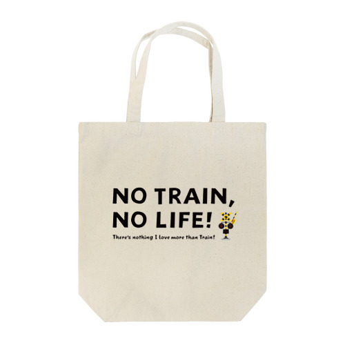 NO TRAIN, NO LIFE ! Tote Bag