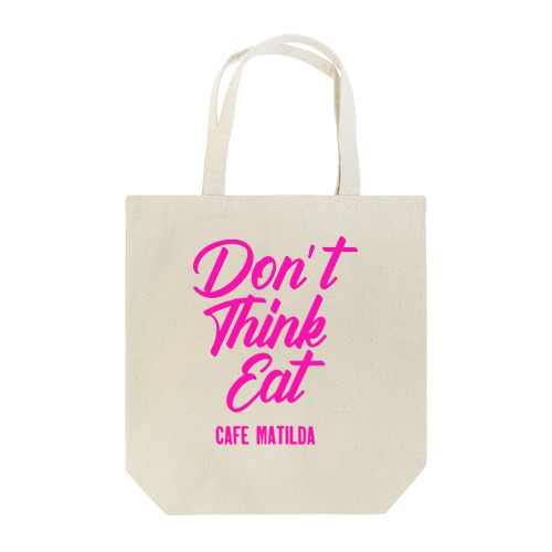 Don't think eat Tote Bag