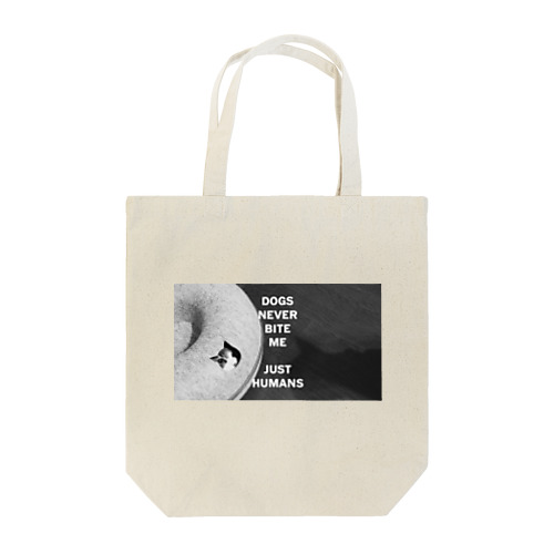 Dogs never bite me. Just humans. Tote Bag