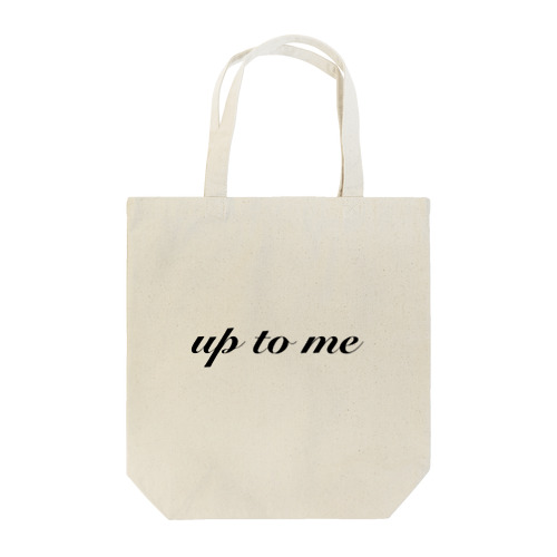 up to me Tote Bag