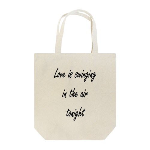 Love is swinging in the air tonight Tote Bag
