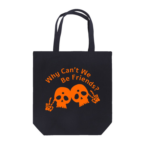 Why Can't We Be Friends?（橙） Tote Bag