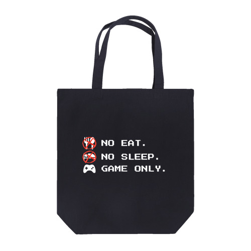 no eat,no sleep,game only Tote Bag