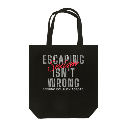Escaping Sexism Isn't Wrong: Seeking Equality Abroad! トートバッグ