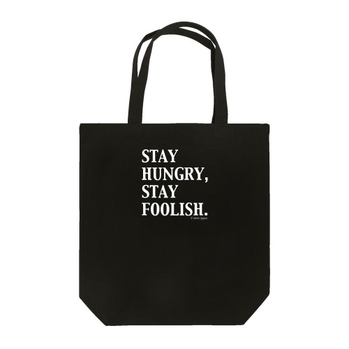 STAY HUNGRY,STAY FOOLISH.（白文字） Tote Bag