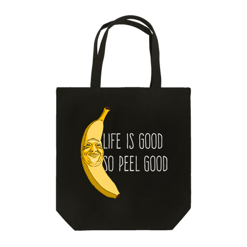 Life Is Good So Peel Good Tote Bag