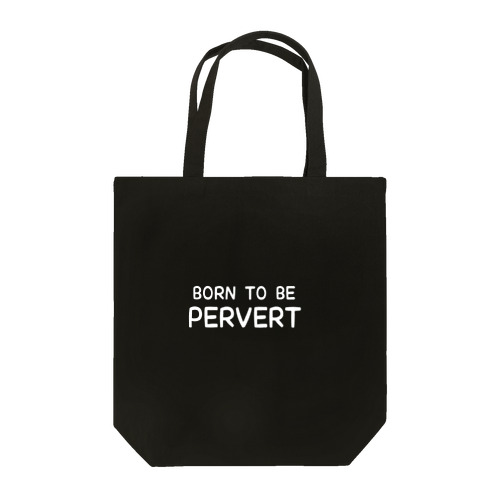 BORN TO BE PERVERT トートバッグ