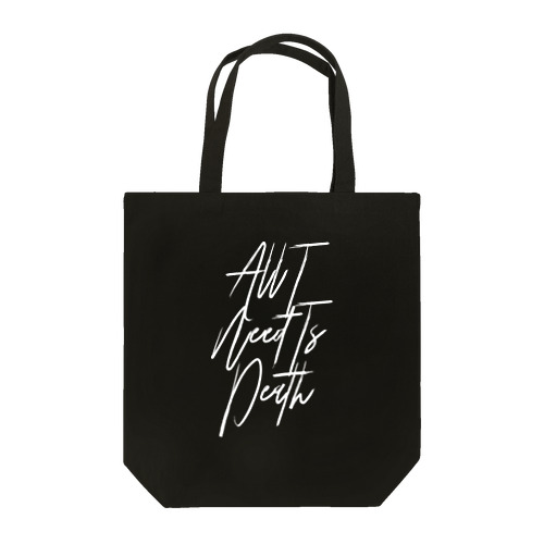 ALL I NEED IS DEATH 002 Tote Bag