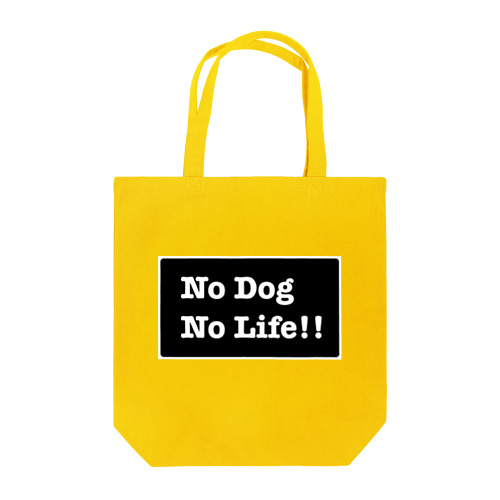 NoDogNoLife!! Tote Bag