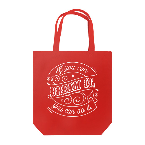 If you can dream it, you can do it. Tote Bag