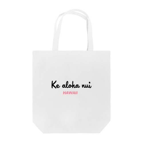 Ke aloha nui　シリーズ２ Tote Bag