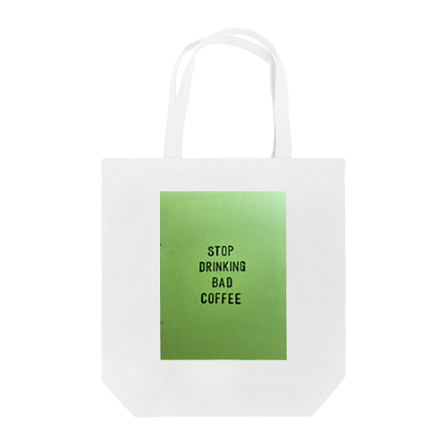 STOP DRINKING BAD COFFEE Tote Bag