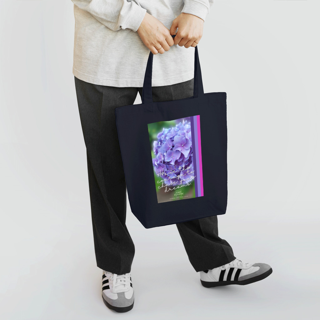 ChicClassic（しっくくらしっく）のお花・Have the courage to chase your dreams. Tote Bag