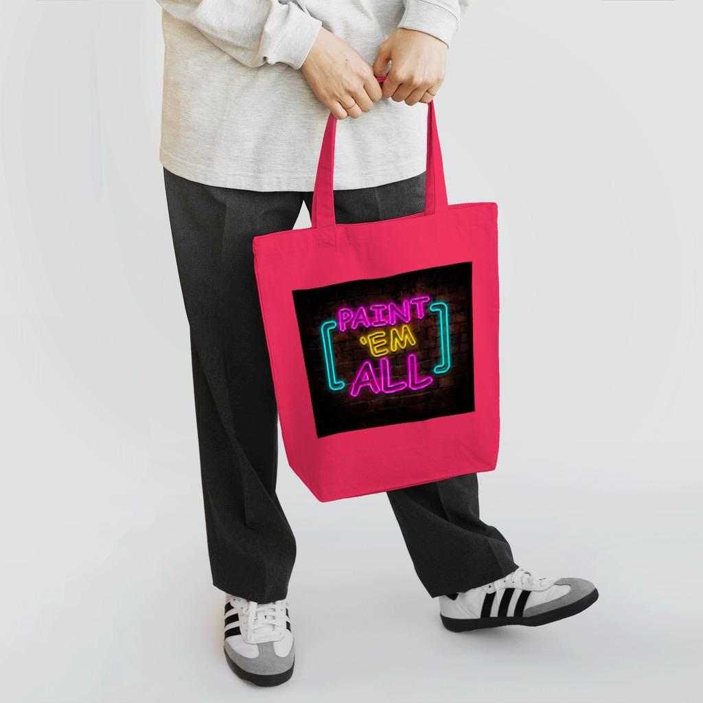 Paint 'em allのネオンサイン Tote Bag