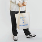 eveningculottesのWhat is a weekend? BLUE Tote Bag
